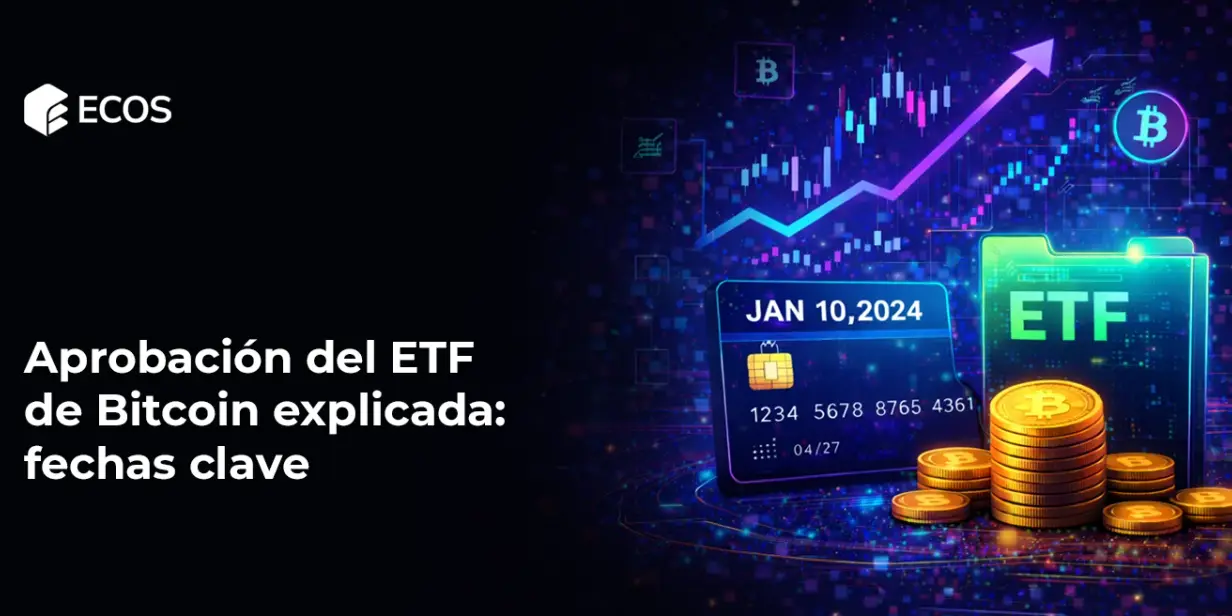 Aprobación del ETF de Bitcoin explicada: fechas clave