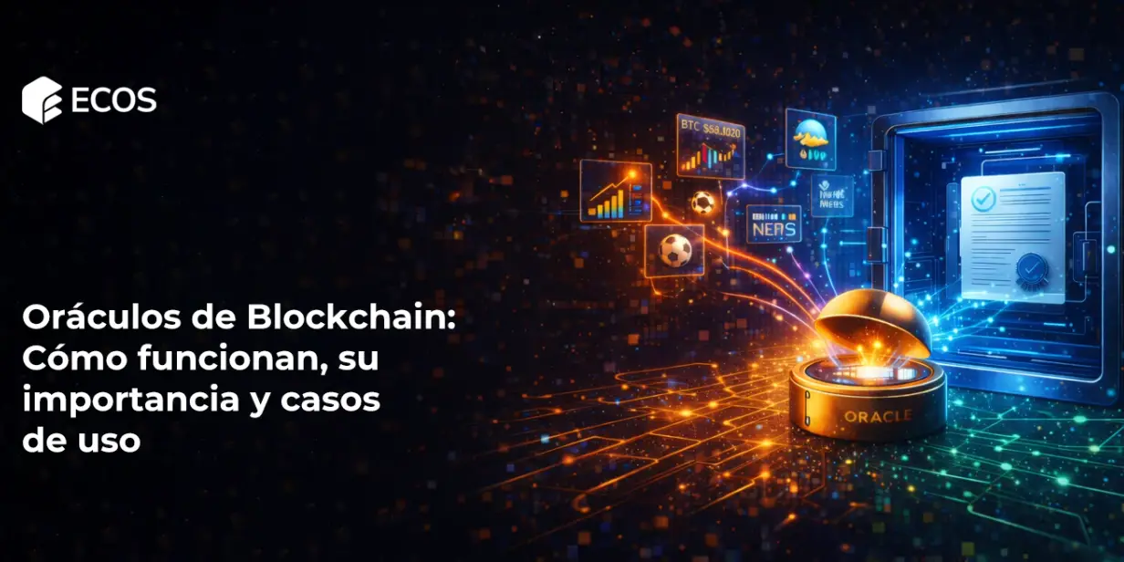 Oráculos de Blockchain: Cómo funcionan, su importancia y casos de uso