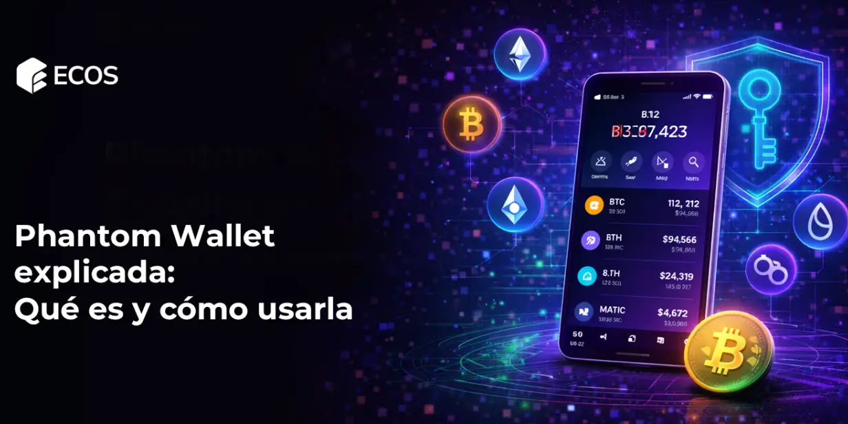 Phantom Wallet explicada: Qué es y cómo usarla