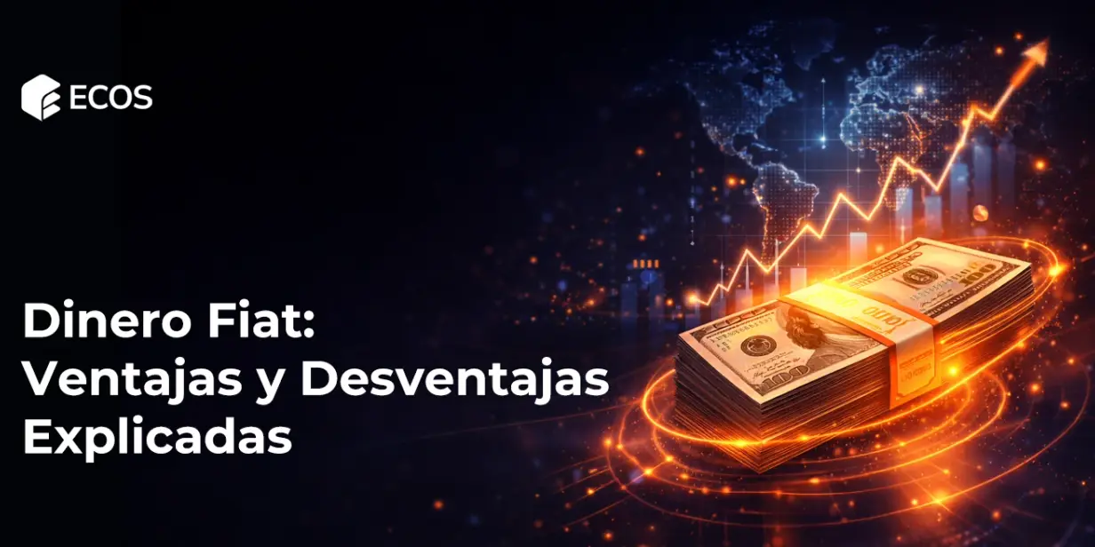 Dinero Fiat: Ventajas y Desventajas Explicadas