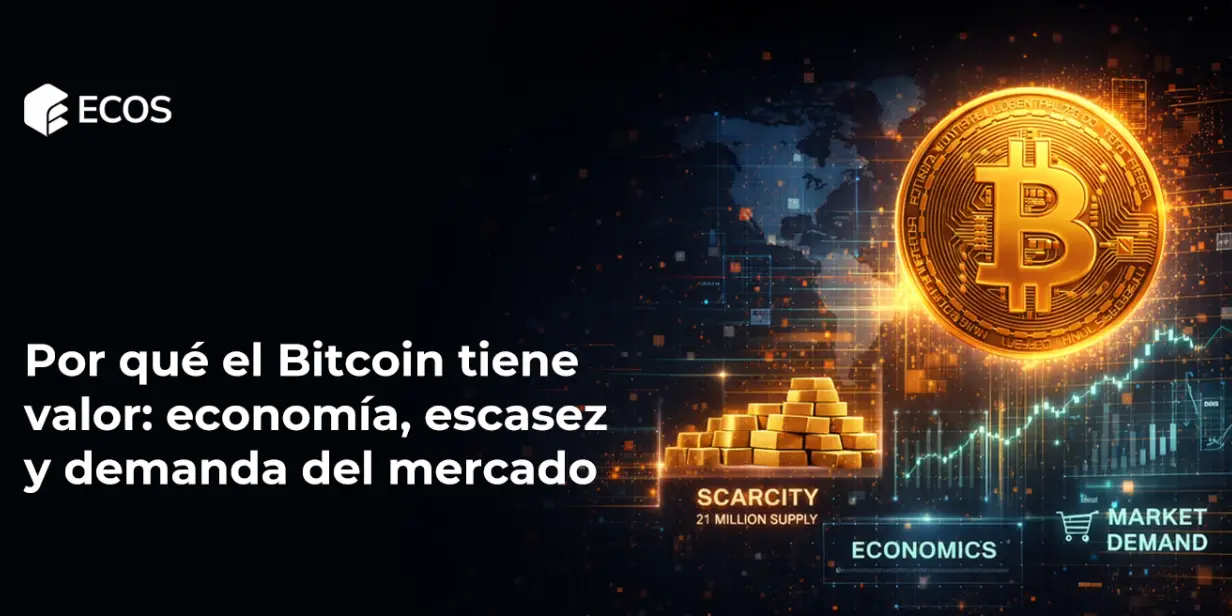 Por qué el Bitcoin tiene valor: economía, escasez y demanda del mercado