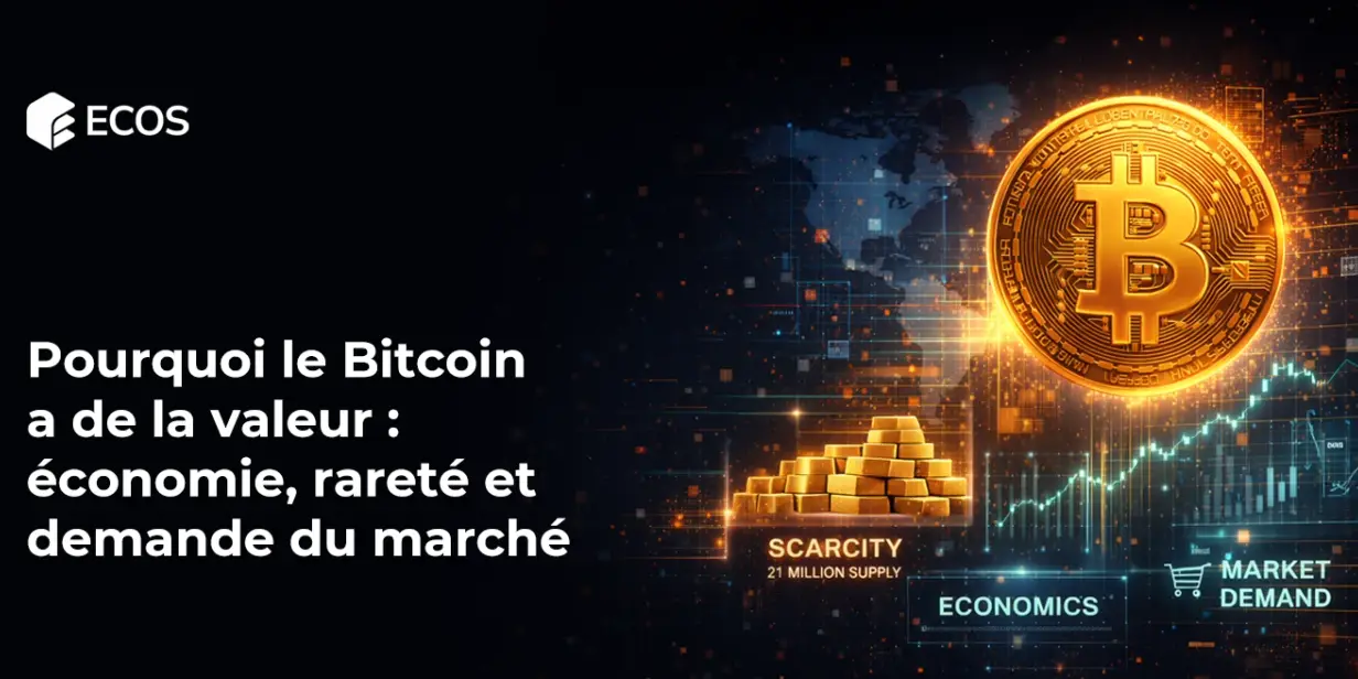 Pourquoi le Bitcoin a de la valeur : économie, rareté et demande du marché