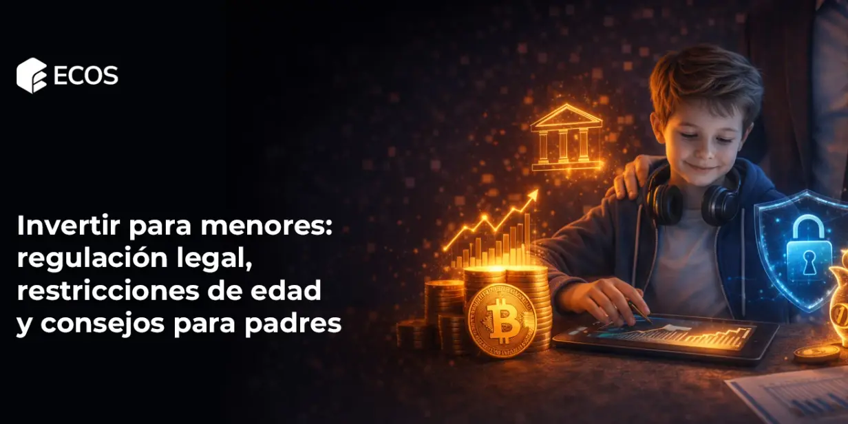 Invertir para menores: regulación legal, restricciones de edad y consejos para padres