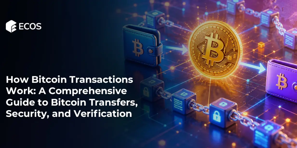 How Bitcoin Transactions Work: A Comprehensive Guide to Bitcoin Transfers, Security, and Verification