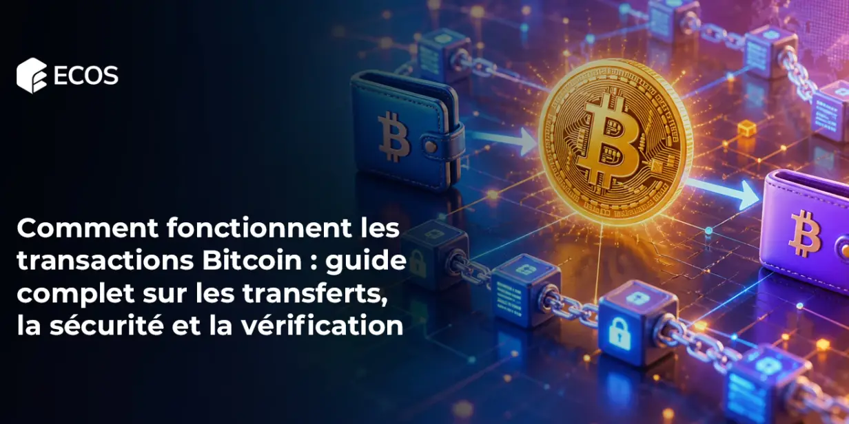 Comment fonctionnent les transactions Bitcoin : guide complet sur les transferts, la sécurité et la vérification