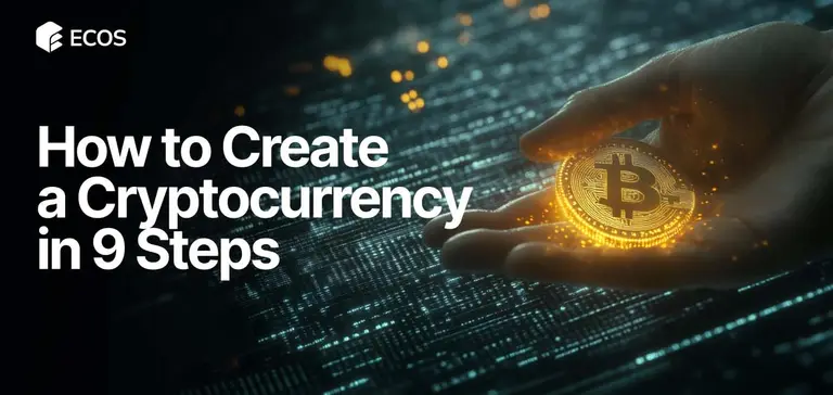 How to Create a Cryptocurrency in 9 Steps: Beginner’s Guide to Crypto Development