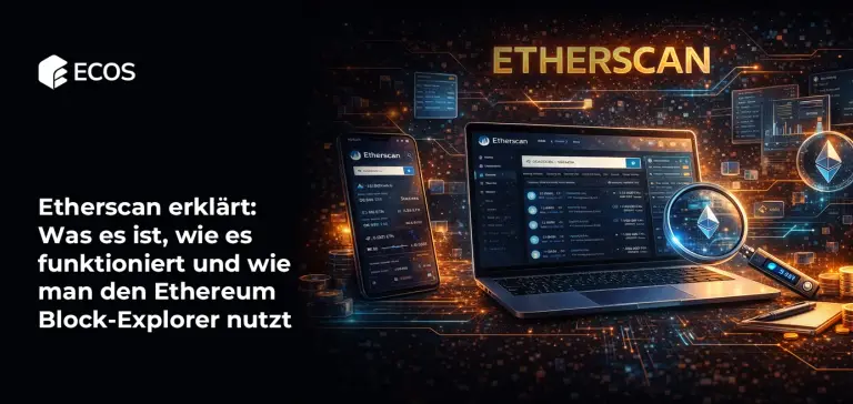 Etherscan erklärt: Was es ist, wie es funktioniert und wie man den Ethereum Block-Explorer nutzt