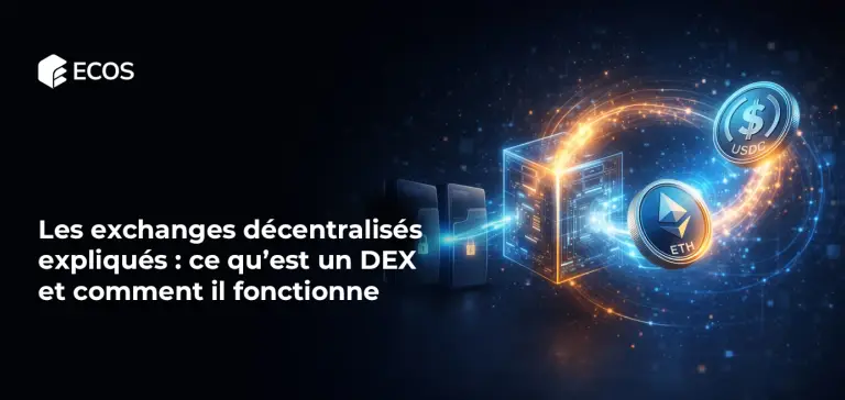 Les exchanges décentralisés expliqués : ce qu’est un DEX et comment il fonctionne