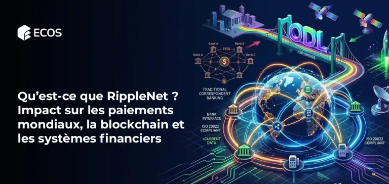 Qu’est-ce que RippleNet ? Impact sur les paiements mondiaux, la blockchain et les systèmes financiers