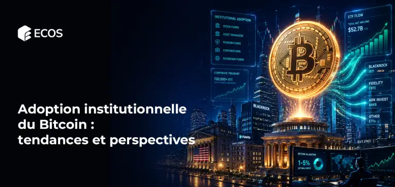 Adoption institutionnelle du Bitcoin : tendances et perspectives
