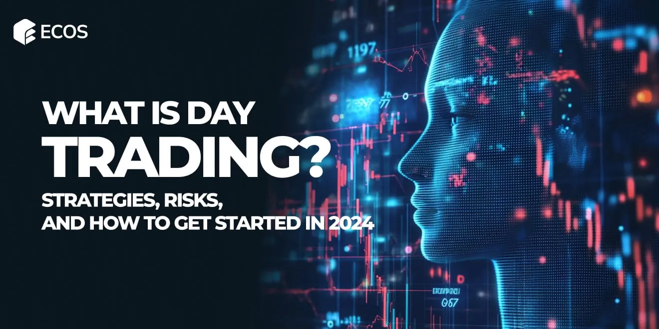 What is Day-Trading? Strategies, Risks, and How to Get Started in 2024