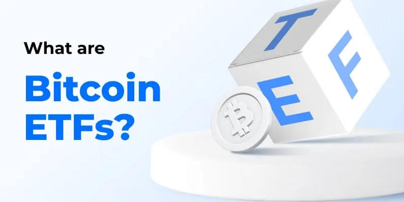 What are Bitcoin ETFs and what are they for?