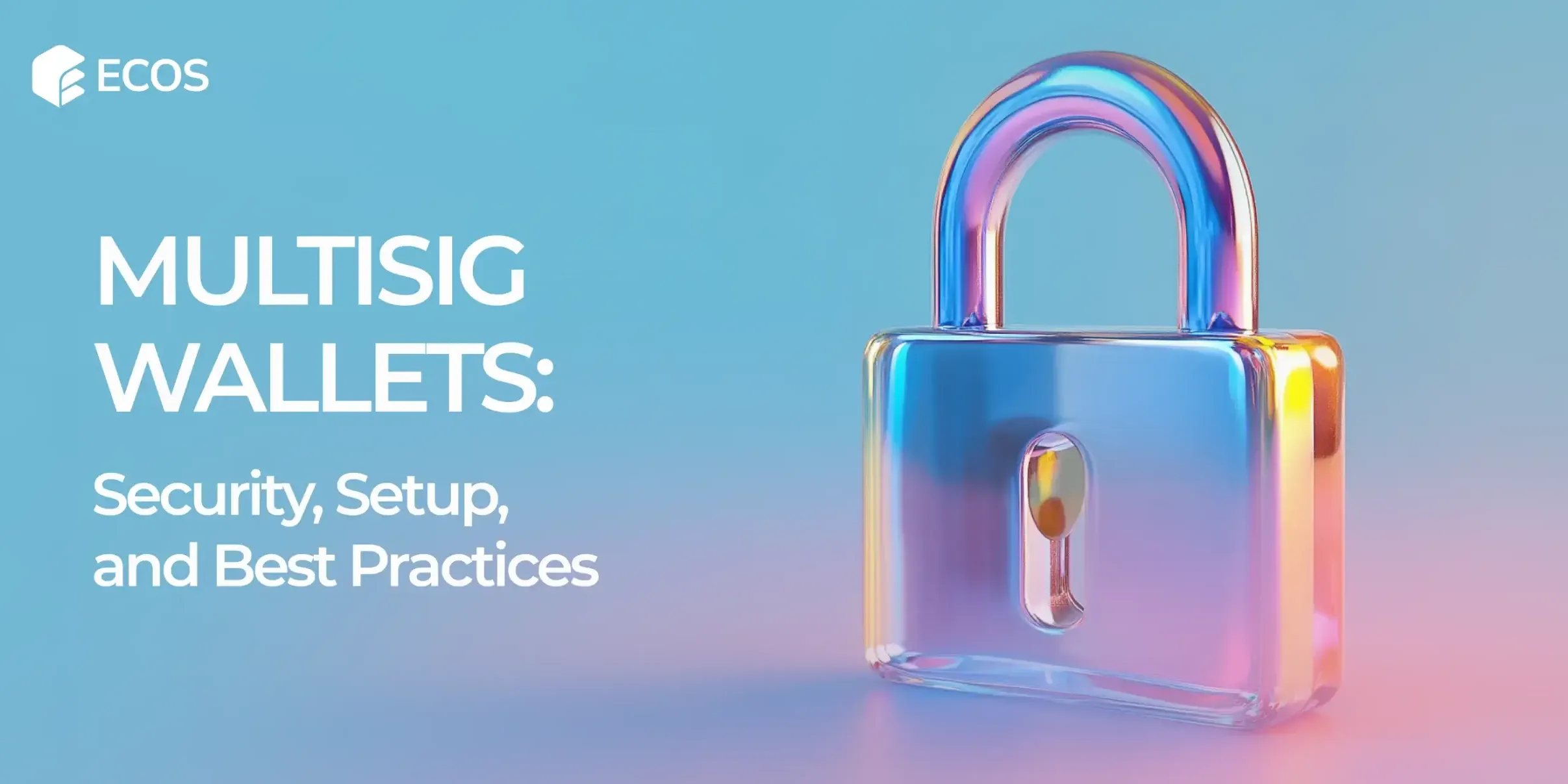 Multisig Wallets: Security, Setup, and Best Practices
