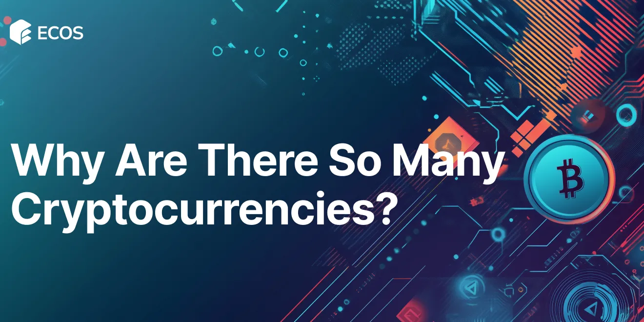 Why Are There So Many Cryptocurrencies? Exploring the Reasons Behind the Explosion of Digital Coins