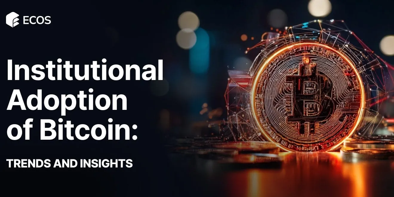 Institutional Adoption of Bitcoin: Trends and Insights