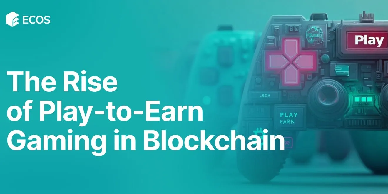 Play-to-Earn Gaming: Exploring the Rise in Blockchain