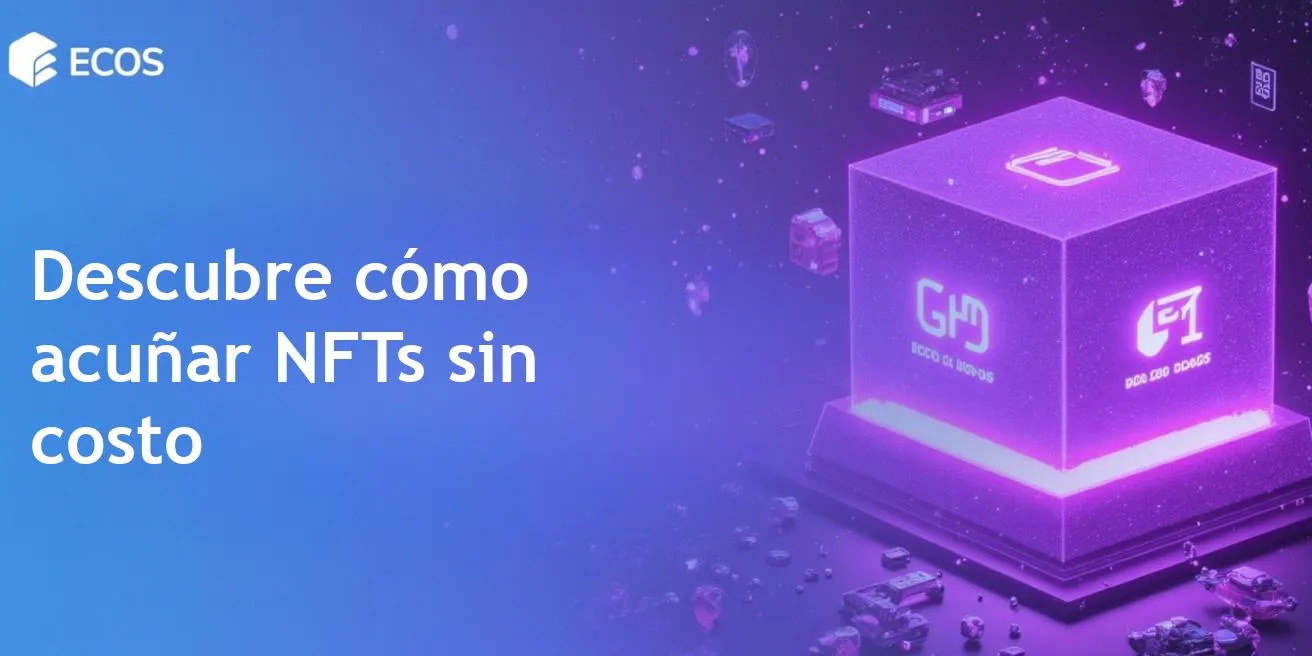 Acuñación gratuita de NFT: Cómo crear y acuñar NFTs sin gastar dinero