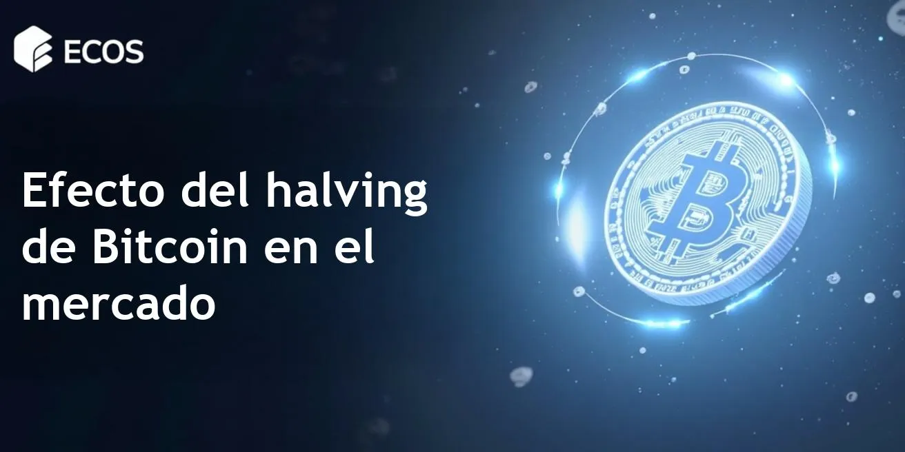 Halving de Bitcoin: mecanismo, influencia en el precio y el mercado en 2025