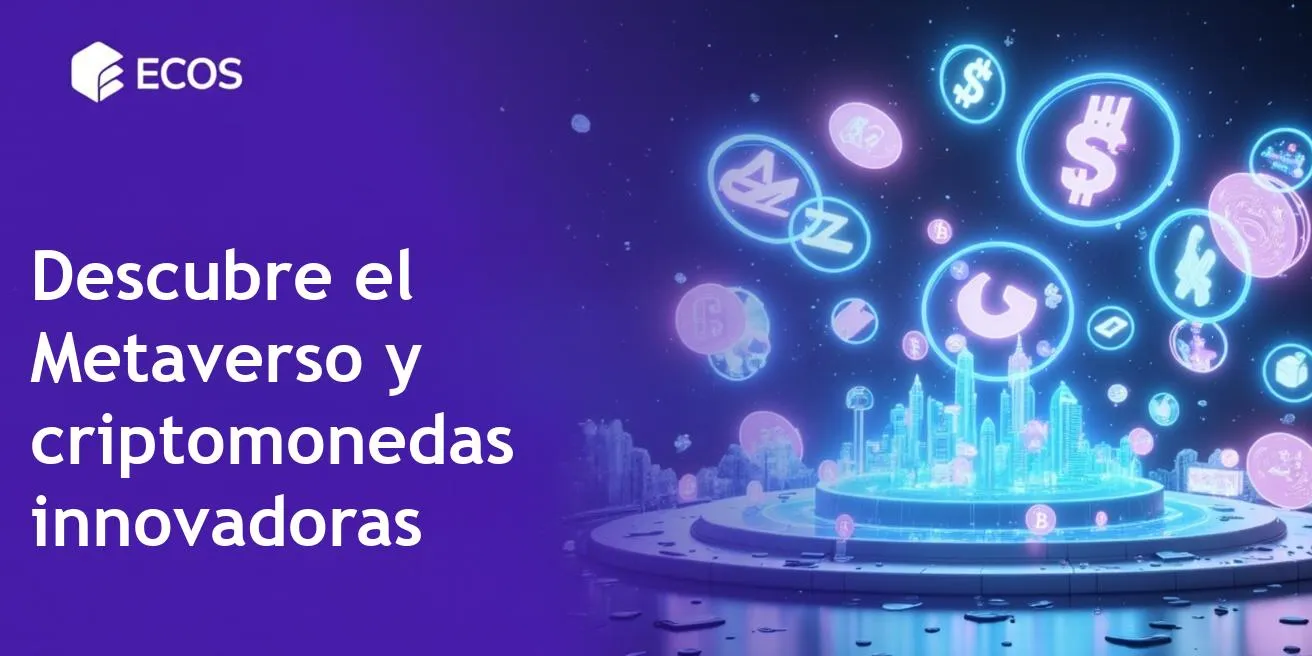 El Metaverso y criptomonedas: Una guía completa sobre realidades virtuales y activos digitales