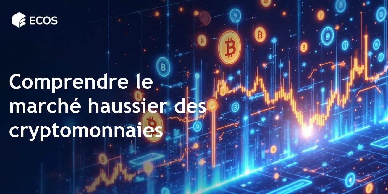 Marché haussier des cryptomonnaies : qu’est-ce que c’est et comment l’utiliser pour les investissements