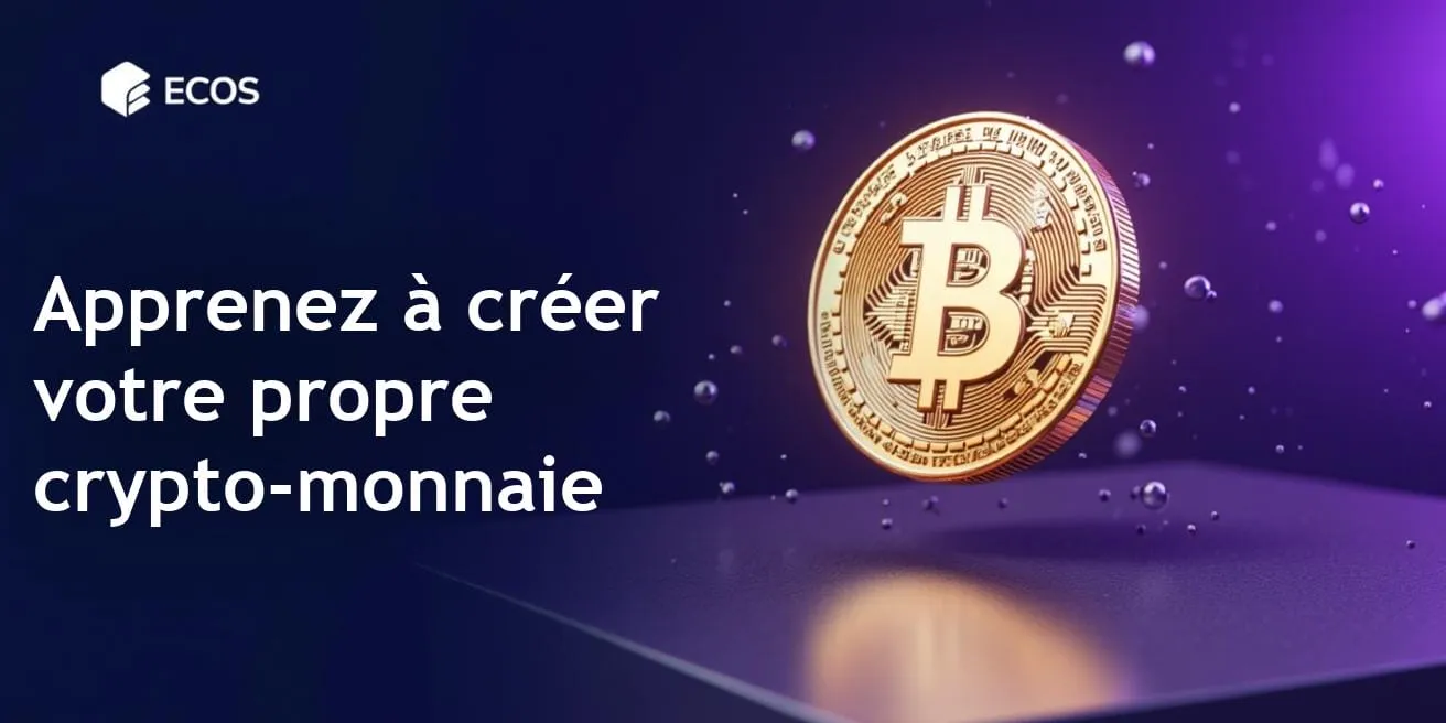Créer une crypto-monnaie en 9 étapes : guide du développement crypto