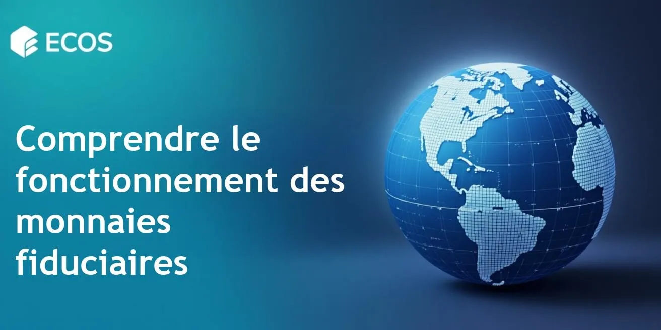 Monnaies fiduciaires : définition, avantages et inconvénients
