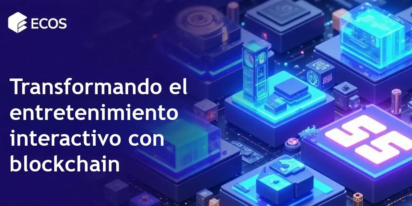 Juegos en blockchain: revolucionando el futuro del entretenimiento interactivo