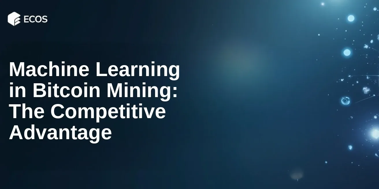 Machine Learning in Bitcoin Mining: The Competitive Advantage