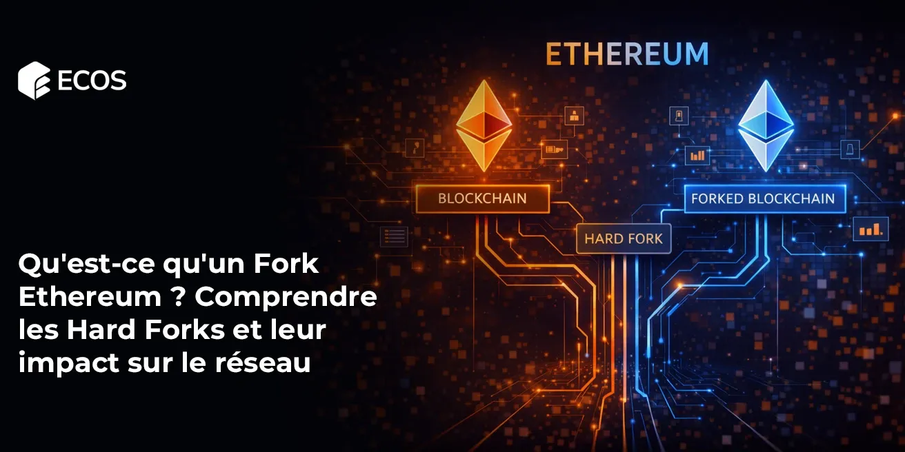 Qu’est-ce qu’un Fork Ethereum ? Comprendre les Hard Forks et leur impact sur le réseau