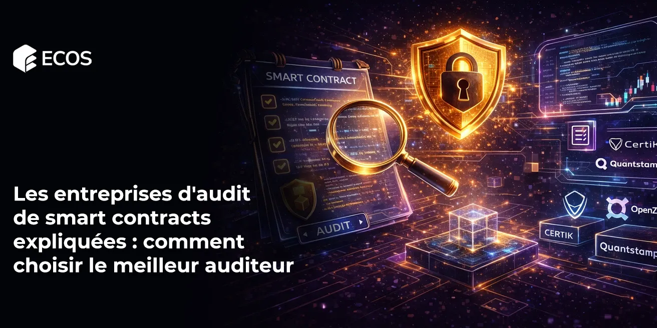 Les entreprises d’audit de smart contracts expliquées : comment choisir le meilleur auditeur