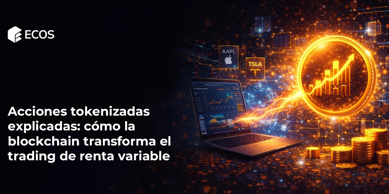Acciones tokenizadas explicadas: cómo la blockchain transforma el trading de renta variable
