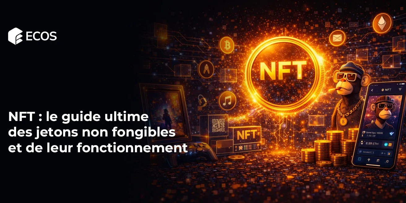 NFT : le guide ultime des jetons non fongibles et de leur fonctionnement
