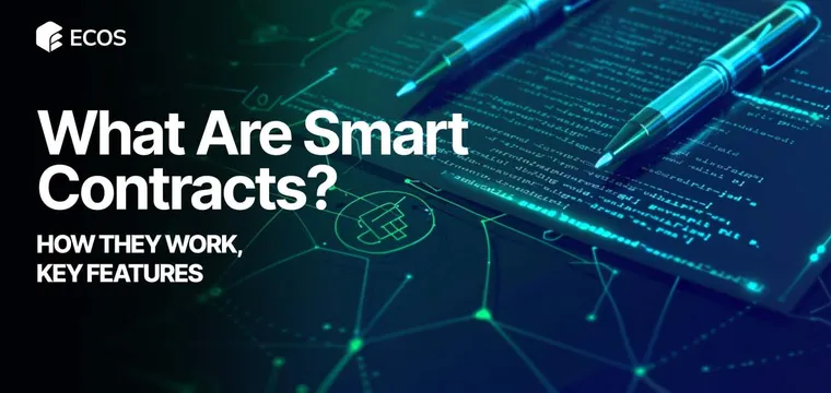 What are Smart Contracts, and How Do They Work?