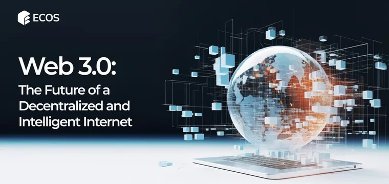 Web 3.0 Explained: Key Features, Applications, and Future Trends