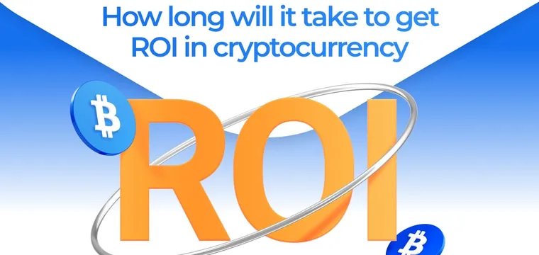 How long will it take to get ROI in cryptocurrency