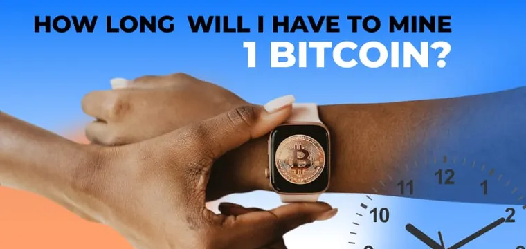 How long does it take to mine 1 bitcoin?