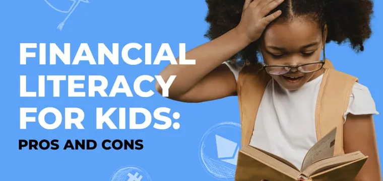 Financial literacy for Kids: pros and cons
