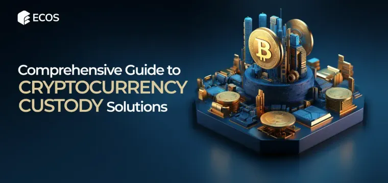 Comprehensive Guide to Cryptocurrency Custody Solutions