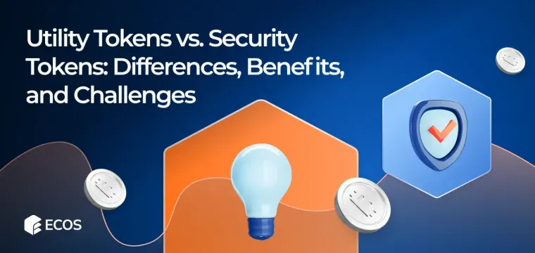 Utility Tokens vs. Security Tokens: Differences, Benefits, and Challenges