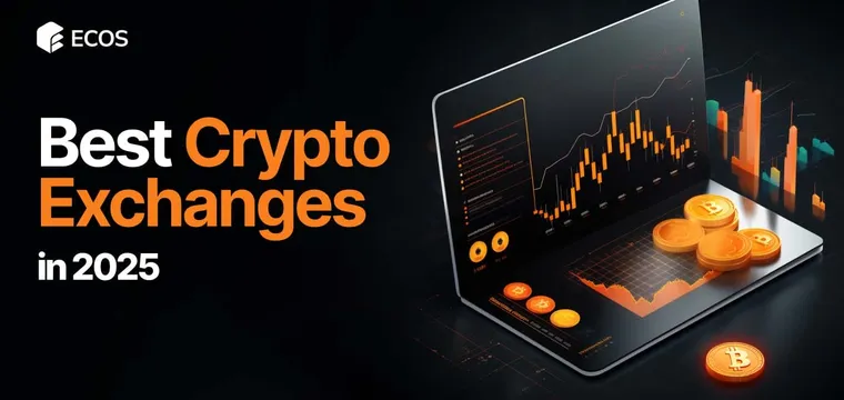 Best Crypto Exchanges in 2025: Secure, Low-Fee, and User-Friendly Platforms