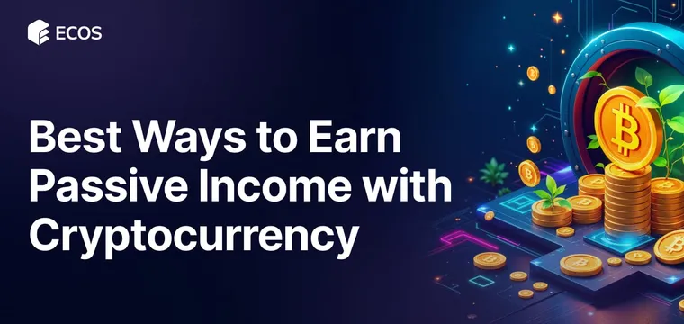 How to Earn Passive Income with Cryptocurrency: Best Strategies for 2025