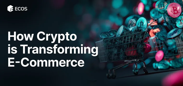 Crypto Transforming E-Commerce: How Crypto Checkout and Fast Payments are Redefining Online Shopping