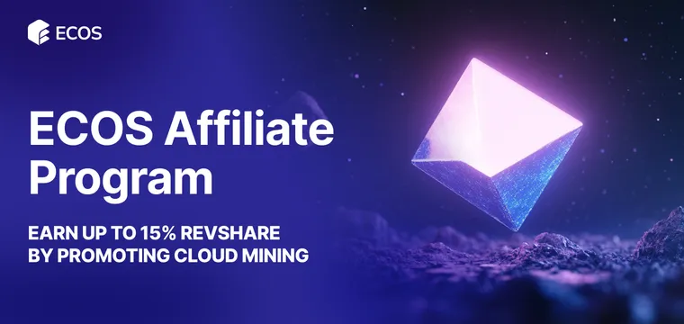ECOS Affiliate Program: Earn Up to 15% RevShare by Promoting Cloud Mining