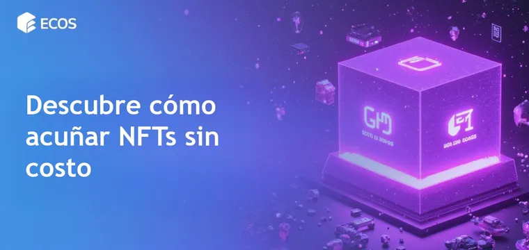 Acuñación gratuita de NFT: Cómo crear y acuñar NFTs sin gastar dinero