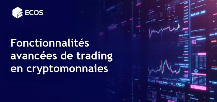 Fonctionnalités avancées de trading : Améliorer les marchés de cryptomonnaies