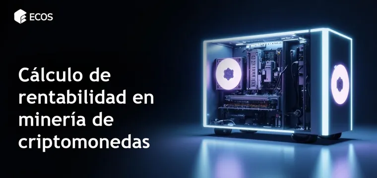 Cálculo de rentabilidad de minería: cómo calcular ganancias y elegir equipos