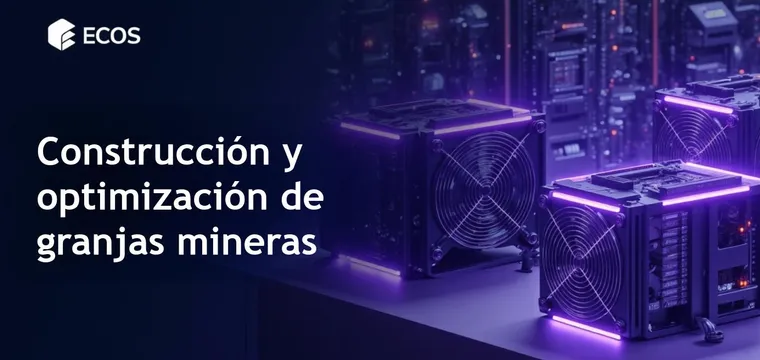 Granja minera de criptomonedas: guía completa para su construcción y optimización