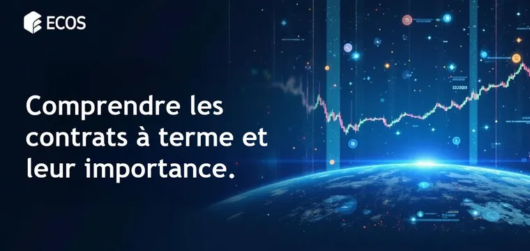 Contrats à terme : ce que c’est et comment ils fonctionnent