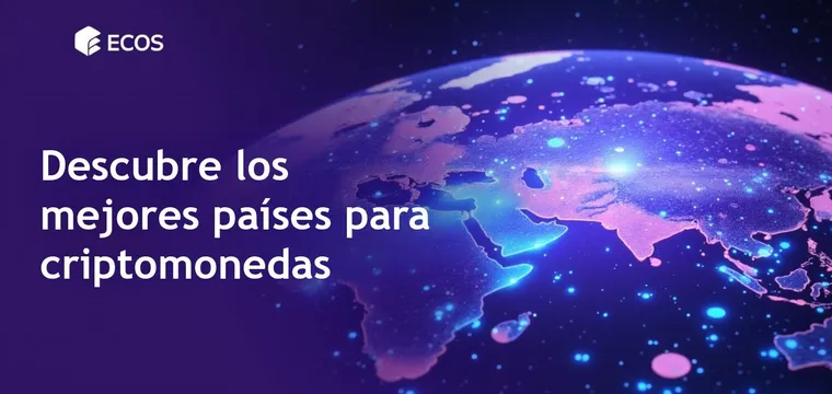 Países amigables con criptomonedas en 2025: beneficios fiscales, residencia y oportunidades de ciudadanía