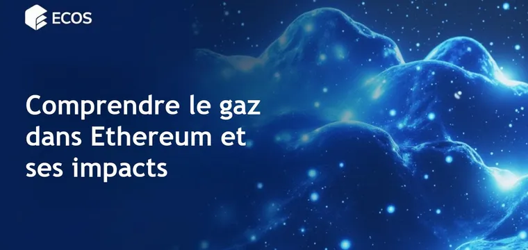 Gaz dans Ethereum : ce que c’est et comment le gérer efficacement